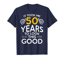 Ladda upp bild till gallerivisning, 50th Birthday Gift, Took Me 50 Years - 50 Year Old T-Shirt
