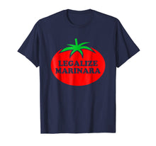 Ladda upp bild till gallerivisning, Funny shirts V-neck Tank top Hoodie sweatshirt usa uk au ca gifts for Marinara Tomato Sauce - Legalizing It T-Shirt 1350674
