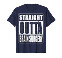 Ladda upp bild till gallerivisning, Funny shirts V-neck Tank top Hoodie sweatshirt usa uk au ca gifts for Straight Outta Brain Surgery T-Shirt Hospital Recovery Gift 3083443
