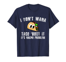 Ladda upp bild till gallerivisning, Funny shirts V-neck Tank top Hoodie sweatshirt usa uk au ca gifts for I Don't Wanna Taco About it Shirt Funny Cinco De Mayo Tee 2783802
