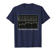 Ladda upp bild till gallerivisning, Funny shirts V-neck Tank top Hoodie sweatshirt usa uk au ca gifts for I Know What All The Buttons Do Audio Sound Engineer T-Shirt 1753344
