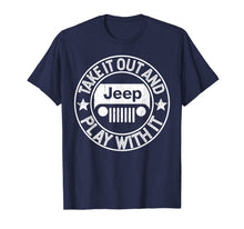 Ladda upp bild till gallerivisning, Take It Out And Play With It Jeep T Shirt 98475
