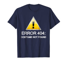 Ladda upp bild till gallerivisning, Funny shirts V-neck Tank top Hoodie sweatshirt usa uk au ca gifts for Error 404: Costume not found Halloween T-Shirt 1248992
