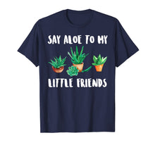 Ladda upp bild till gallerivisning, Say Aloe to My Little Friends Cactus Funny Succulent T-Shirt 1194017

