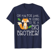 Ladda upp bild till gallerivisning, OH FOR FOX SAKE Going To Be The Big Brother T-shirt
