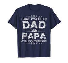 Ladda upp bild till gallerivisning, I Have Two Titles Dad And Papa Funny Tshirt Fathers Day Gift 3625
