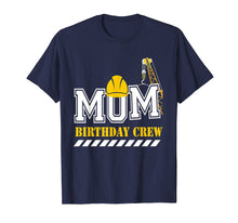 Ladda upp bild till gallerivisning, Funny shirts V-neck Tank top Hoodie sweatshirt usa uk au ca gifts for Mom Birthday Crew Construction Birthday Party T-Shirt 409164
