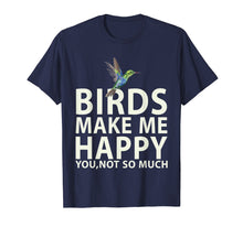 Ladda upp bild till gallerivisning, Funny shirts V-neck Tank top Hoodie sweatshirt usa uk au ca gifts for Bird Lovers for Bird Gifts Make me Happy T Shirt 2993540
