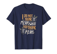 Ladda upp bild till gallerivisning, Funny shirts V-neck Tank top Hoodie sweatshirt usa uk au ca gifts for Princess Bride It Means T-Shirt 1687082
