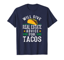 Ladda upp bild till gallerivisning, Funny shirts V-neck Tank top Hoodie sweatshirt usa uk au ca gifts for Will Give Real Estate Advice for Tacos T-Shirt Funny Gift 413623
