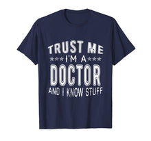 Ladda upp bild till gallerivisning, Funny shirts V-neck Tank top Hoodie sweatshirt usa uk au ca gifts for Trust Me - I'm A Doctor And I Know Stuff Funny T-Shirt Gift 425042
