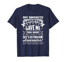 Ladda upp bild till gallerivisning, Funny shirts V-neck Tank top Hoodie sweatshirt usa uk au ca gifts for My Favorite Daughter Gave Me This Shirt for Moms &amp; Dads 973508
