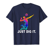 Ladda upp bild till gallerivisning, Funny shirts V-neck Tank top Hoodie sweatshirt usa uk au ca gifts for Volleyball T-Shirt - Just Dig It Volleyball Saying Gifts 1261546
