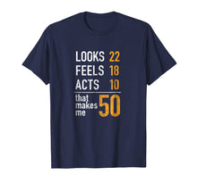 Ladda upp bild till gallerivisning, Funny shirts V-neck Tank top Hoodie sweatshirt usa uk au ca gifts for Mens Looks 22 Feels 18 Acts 10 That Makes Me 50 Birthday T-Shirt 2443075
