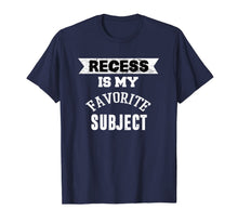 Ladda upp bild till gallerivisning, recess is my favorite subject t-shirt for back to school 982572
