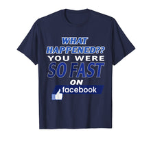 Ladda upp bild till gallerivisning, Funny shirts V-neck Tank top Hoodie sweatshirt usa uk au ca gifts for WHAT HAPPENED YOU WERE SO FAST T-SHIRT 1231964
