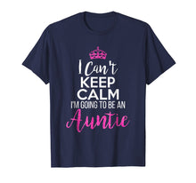 Ladda upp bild till gallerivisning, Funny shirts V-neck Tank top Hoodie sweatshirt usa uk au ca gifts for I Can't Keep Calm I'm Going To Be an Auntie 2006234
