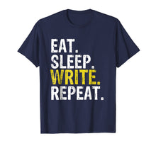Ladda upp bild till gallerivisning, Funny shirts V-neck Tank top Hoodie sweatshirt usa uk au ca gifts for Eat Sleep Write Repeat Writer Gift T-Shirt 773101
