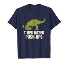 Ladda upp bild till gallerivisning, Funny shirts V-neck Tank top Hoodie sweatshirt usa uk au ca gifts for T-Rex Hate Push Ups T-Shirt - T Rex Push-Up Tee Shirt 2394446
