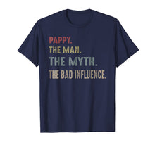 Ladda upp bild till gallerivisning, Pappy The Man The Myth The Bad Influence T-Shirt 1387651
