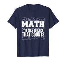 Ladda upp bild till gallerivisning, Funny shirts V-neck Tank top Hoodie sweatshirt usa uk au ca gifts for Math The Only Subject That Counts Funny Math Teacher T-Shirt 1996865
