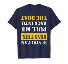 Ladda upp bild till gallerivisning, Funny shirts V-neck Tank top Hoodie sweatshirt usa uk au ca gifts for If You Can read This Pull Me Back Into the Boat Gift Shirt 2938840
