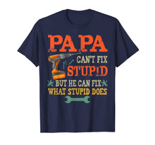 Ladda upp bild till gallerivisning, Papa Can't Fix Stupid T-Shirt 89332
