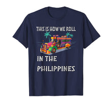 Ladda upp bild till gallerivisning, This Is How We Roll In the Philippines Jeepney T-Shirt 705876
