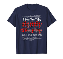 Ladda upp bild till gallerivisning, Funny shirts V-neck Tank top Hoodie sweatshirt usa uk au ca gifts for I Have Two Titles Mom and maymay and I Rock Them Both Shirt 2638797

