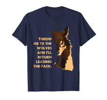 Ladda upp bild till gallerivisning, Funny shirts V-neck Tank top Hoodie sweatshirt usa uk au ca gifts for Throw Me To The Wolves &amp; I'll Return Leading The Pack TShirt 3465292
