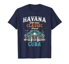 Ladda upp bild till gallerivisning, Funny shirts V-neck Tank top Hoodie sweatshirt usa uk au ca gifts for Havana Old Time Classic From USA to Cuba Car T Shirt 1509294
