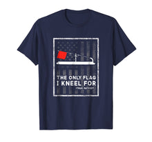 Ladda upp bild till gallerivisning, Funny shirts V-neck Tank top Hoodie sweatshirt usa uk au ca gifts for Ice Fishing Tip Up The Only Flag I Kneel For T-Shirt 2149272
