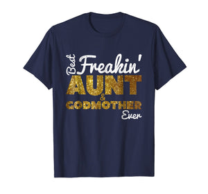 Funny shirts V-neck Tank top Hoodie sweatshirt usa uk au ca gifts for Best Freakin' Aunt & Godmother Ever T-Shirt Gifts Funny 231049