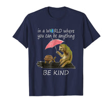Ladda upp bild till gallerivisning, Funny shirts V-neck Tank top Hoodie sweatshirt usa uk au ca gifts for In a world where you can be anything be kind tshirt 2110818

