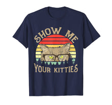 Ladda upp bild till gallerivisning, Funny shirts V-neck Tank top Hoodie sweatshirt usa uk au ca gifts for Vintage Show Me Your Kitties Shirt Girls Women Cat Lovers 1418112
