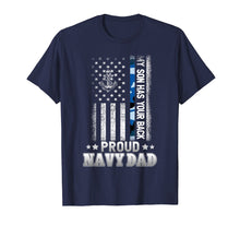 Ladda upp bild till gallerivisning, Funny shirts V-neck Tank top Hoodie sweatshirt usa uk au ca gifts for Mens Navy Dad T Shirt | Proud Military Dad- My Son Has Your Back 289852
