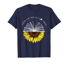 Ladda upp bild till gallerivisning, Funny shirts V-neck Tank top Hoodie sweatshirt usa uk au ca gifts for Teacher Plant Seeds That Grow Forever Mixed Sunflower Shirt 1561758
