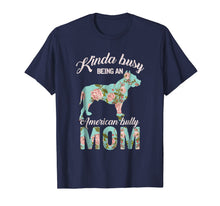 Ladda upp bild till gallerivisning, Kinda Busy Being An American Bully Mom Shirt Dog Owner Gift 1016451
