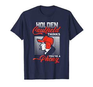 Funny shirts V-neck Tank top Hoodie sweatshirt usa uk au ca gifts for Funny gifts Holden Caulfield Thinks You're A Phony Shirt 3141627