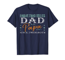 Ladda upp bild till gallerivisning, I have two titles DAD and PAPA Tshirt for Father 48379
