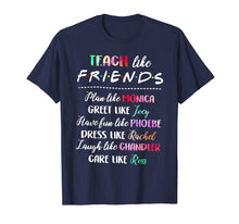 Ladda upp bild till gallerivisning, Teach Like Friends T Shirt Plan Like Greet Like

