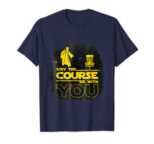 Ladda upp bild till gallerivisning, Funny shirts V-neck Tank top Hoodie sweatshirt usa uk au ca gifts for May The Course Be With You Funny Disc Golf T Shirt Men 230825
