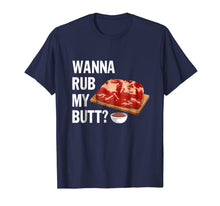 Ladda upp bild till gallerivisning, Wanna Rub My Butt t-shirt, BBQ Funny T Shirt 1220972
