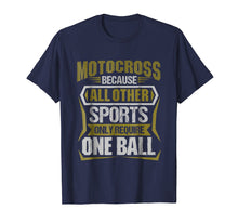 Ladda upp bild till gallerivisning, Funny shirts V-neck Tank top Hoodie sweatshirt usa uk au ca gifts for Funny Motocross Because Other Sports Require One Ball TShirt 1999328
