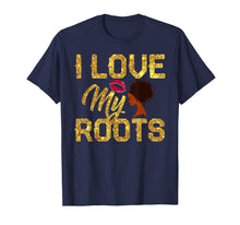 Ladda upp bild till gallerivisning, I Love My Roots T-Shirt - Patriotic Black History Month 1513172
