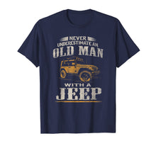 Ladda upp bild till gallerivisning, Funny shirts V-neck Tank top Hoodie sweatshirt usa uk au ca gifts for Mens Vintage Never Underestimate an Old Man with Jeeps T shirt 2595325

