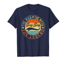 Ladda upp bild till gallerivisning, Pop-Pop The Man The Myth The Legend Daddy Gift T-Shirt 62815
