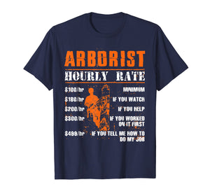 Funny shirts V-neck Tank top Hoodie sweatshirt usa uk au ca gifts for Funny Arborist Gifts - Arborist Hourly Rate T-Shirt 682988