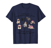 Ladda upp bild till gallerivisning, I Don't care What Anyone Thinks Of Me Except Pugs Funny T-Shirt 781365
