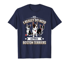 Ladda upp bild till gallerivisning, Funny shirts V-neck Tank top Hoodie sweatshirt usa uk au ca gifts for Yes I Really Do Need All These Boston Terriers T-Shirt 2215366
